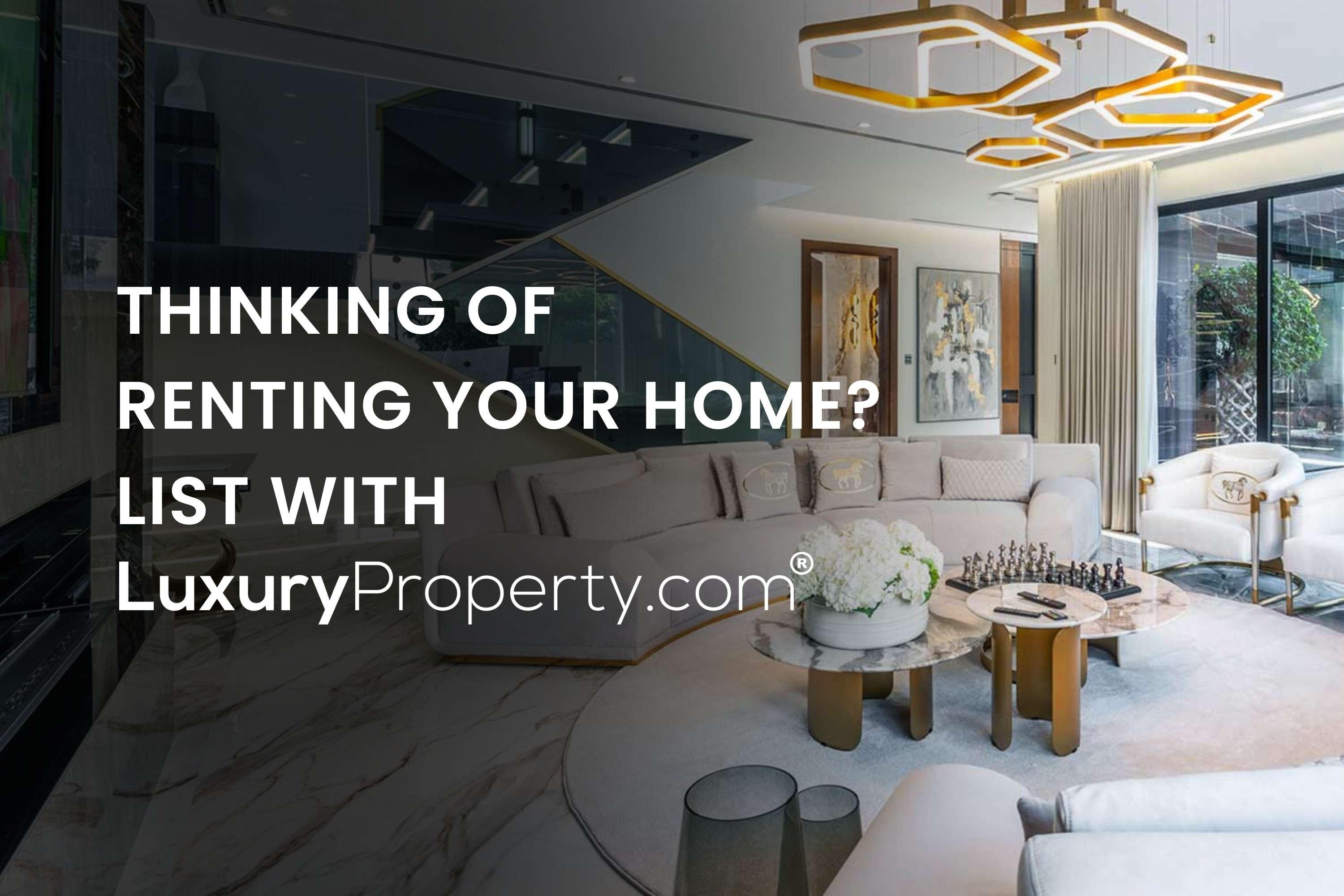 Maximize Your Rental Income: Listing Your Property with LuxuryProperty.com
