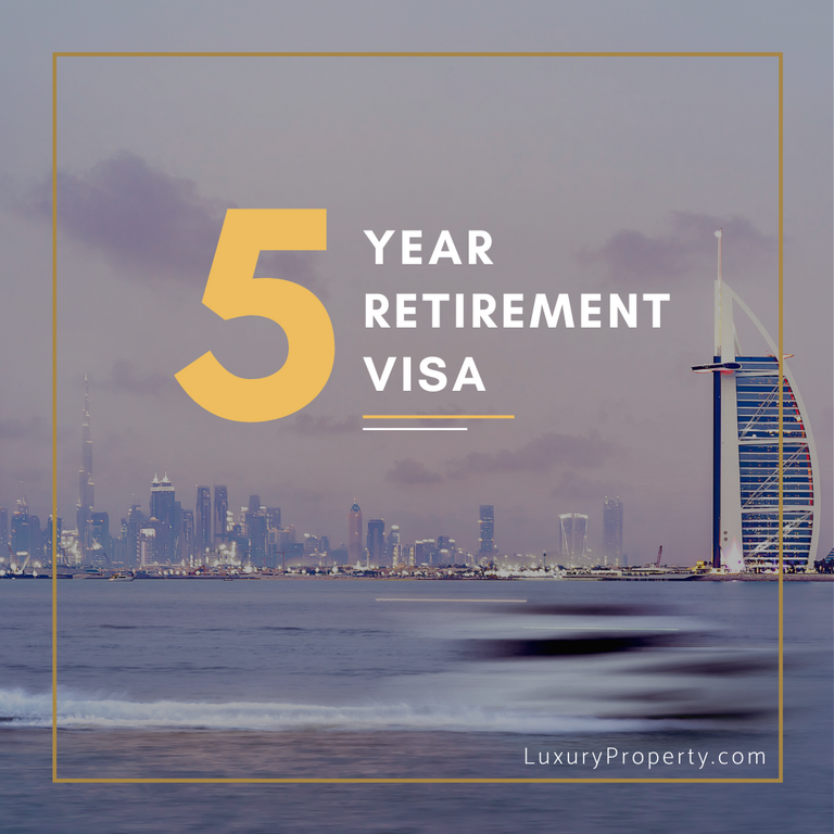 Things You Need To Know Dubai Retirement Visa