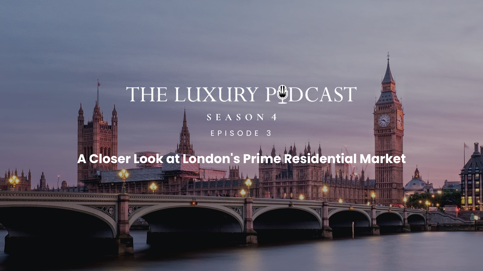 Episode 3: A Closer Look at London's Prime Residential Market